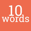 10 Words
